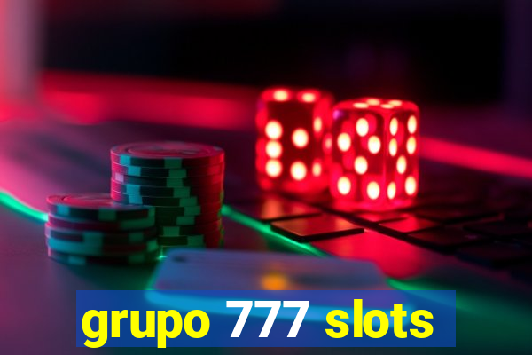 grupo 777 slots